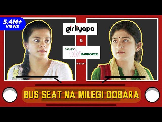 Girliyapa E03 | Bus Seat Na Milegi Dobara feat. Srishti Srivastava & Nidhi Bisht