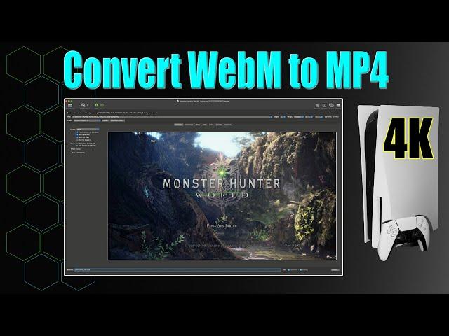 Convert PS5 WebM 4K Video to MP4 for Editing