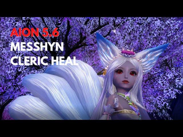 AION 5.6 I CLERIC HEAL PVP - MESSHYN