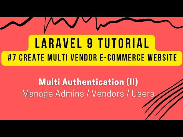 Laravel 9 Tutorial #7 | Create Multi Vendor Ecommerce in Laravel 9 | Multi Authentication (II)