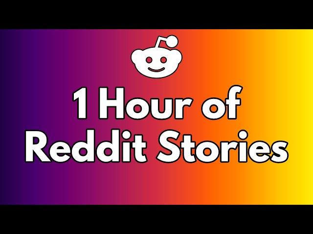 1 Hour of "Reddit Stories" to relax/chill to