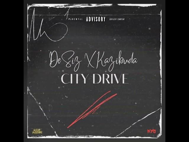 City Drive ( DeSiz X Kazibuda )