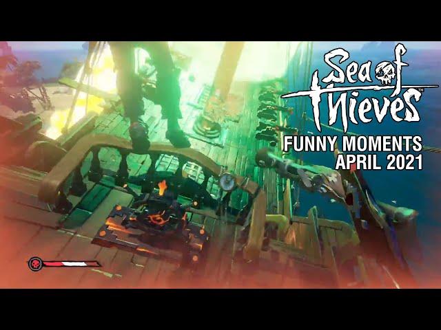 Sea of Thieves - Funny Moments | April 2021