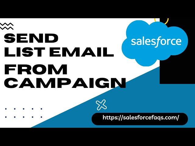 Send List Email From Campaign in Salesforce | Sending a Mass Email from a Salesforce List View