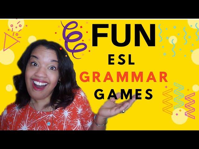 Teaching ESL Grammar Games for Ells