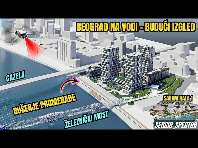 Beograd na vodi Rušenje PROMENADE između Gazele i SAJMA, BUDUĆI IZGLED Zgrada i Projekti #beograd