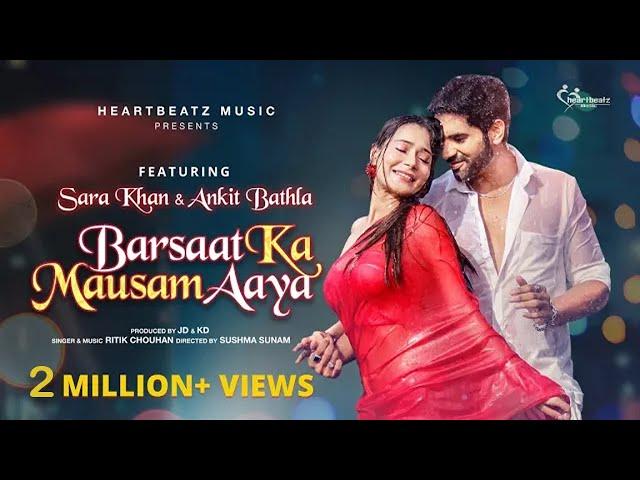 Barsaat Ka Mausam Aaya | Barsaat Song | Sara Khan | Ankit Bathla | Ritik Chouhan | HeartBeatz Music