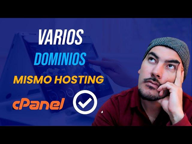 Cómo añadir VARIOS DOMINIOS en tu Hosting Cpanel 2024