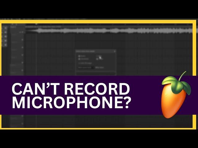 FL Studio Doesn’t Record Microphone? Here’s How to Fix It!