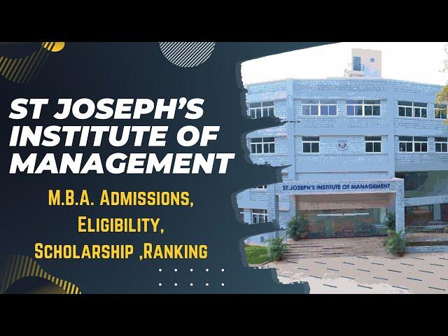 St Joseph’s Institute of Management (SJIM) Bangalore Admission 2024: M.B.A. Admissions, Eligibility