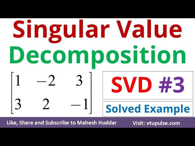 Singular Value Decomposition SVD for Square Rectangular Matrix Solved Example by Vidya Mahesh Huddar