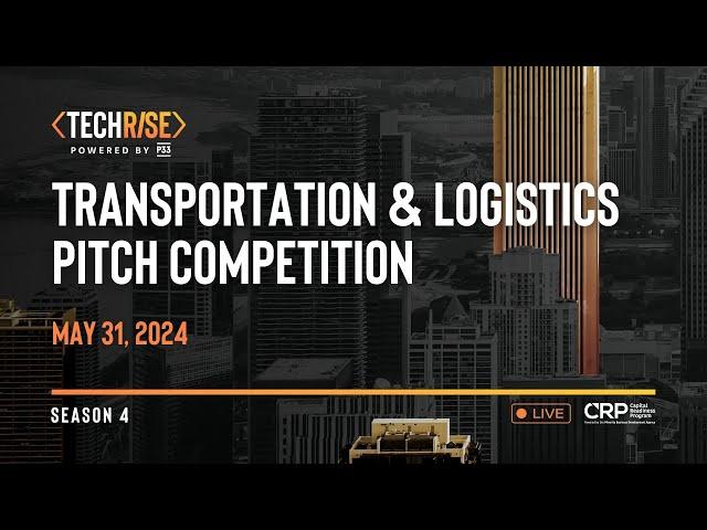 TechRise Transportation & Logistics Pitch Competition [Season 4]