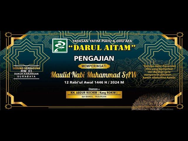 MAULID NABI MUHAMMAD SAW 1446 H / 2024 M | YAYASAN DARUL AITAM | K.H. ABDUR ROCHIM (KANG ROCHIM)