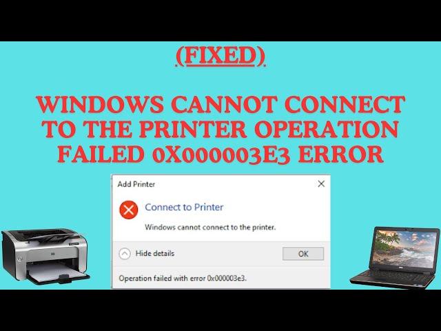 How To Fix Windows Cannot Connect To The Printer Operation Failed #0x000003e3 Error In Windows 11