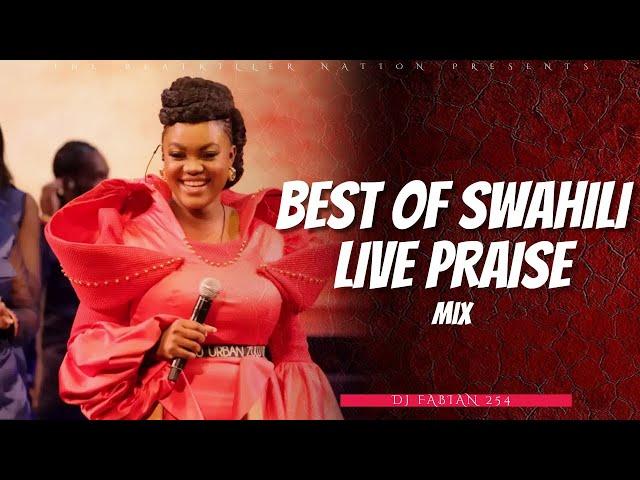 BEST OF SWAHILI LIVE PRAISE MIX VOL.2 FT. NEEMA GOSPEL CHOIR, DEBORAH LUKALU - DJ FABIAN 254