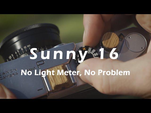 Sunny 16 | Perfect Exposure Without A Light Meter