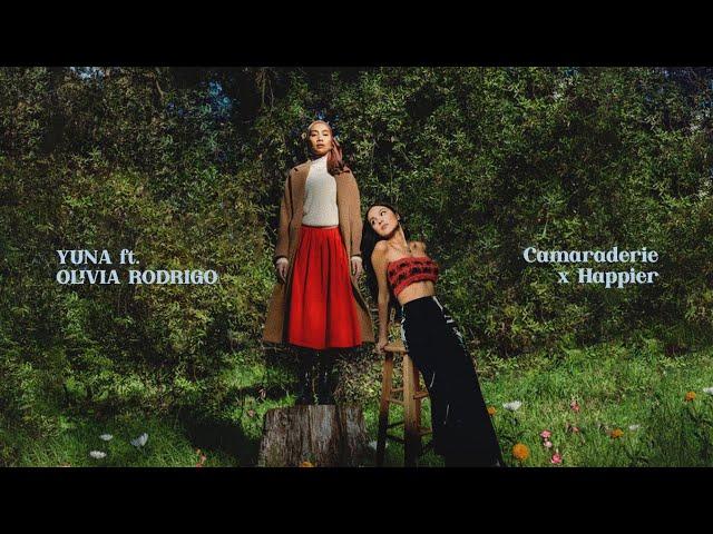 Yuna ft. Olivia Rodrigo - Camaraderie x Happier (mashup)