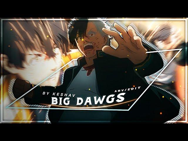 BIG DAWGS   | WIND BREAKER  | [EDIT/AMV]