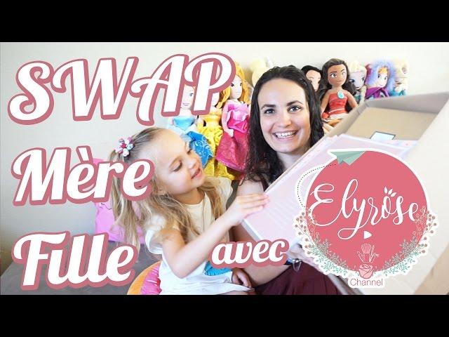 SWAP MÈRE-FILLE AVEC ELYROSE 