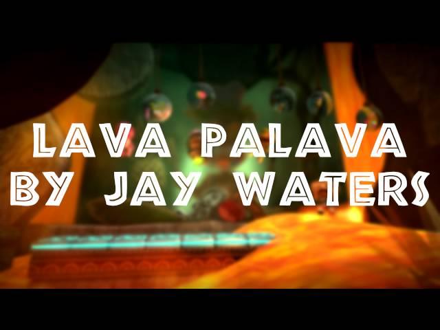 LittleBigPlanet 3: Lava Palava by Jay Waters