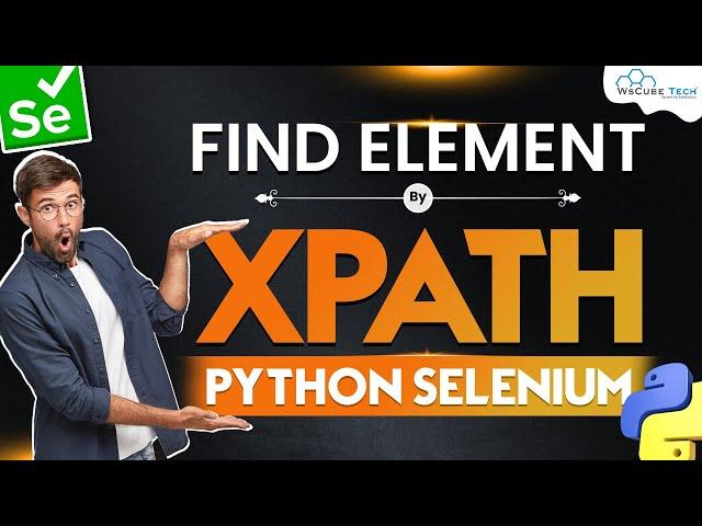 Python Selenium Tutorial:  How to Find Element by XPath?