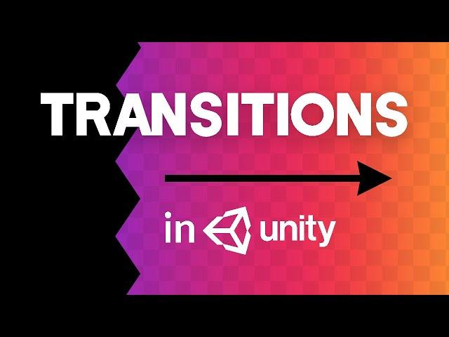 How to make AWESOME Scene Transitions in Unity!