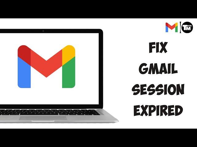 How To Fix Gmail Session Expired (2023)