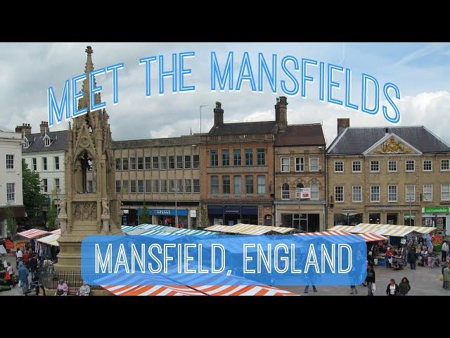 Meet the Mansfields: Mansfield, England