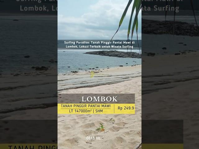 [FOR SALE] TANAH PINGGIR PANTAI MAWI DI LOMBOK COCOK UNTUK HOTEL DAN RESORT, INVESTASI POTENSIAL.