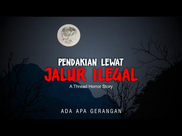 Cerita misteri, jangan mendaki lewat jalur ilegal