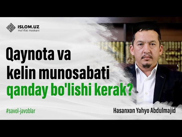 Qaynota va kelin munosabati qanday bo‘lishi kerak? | Qurbonlikga oid savol-javoblar