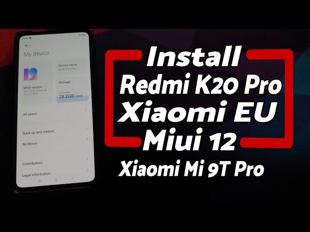 Redmi K20 Pro | Install Xiaomi EU Miui 12 | Xiaomi Mi 9T Pro