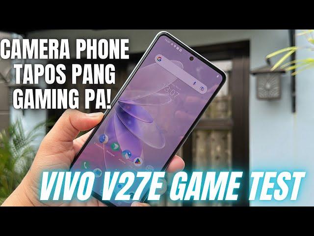 vivo V27e GAME TEST -  SOLID ANG GAMING PERFORMANCE SA ISANG CAMERA PHONE!