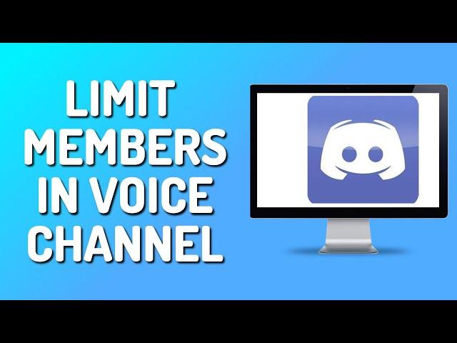 How to Limit Members in Discord Voice Channel (Full Guide)