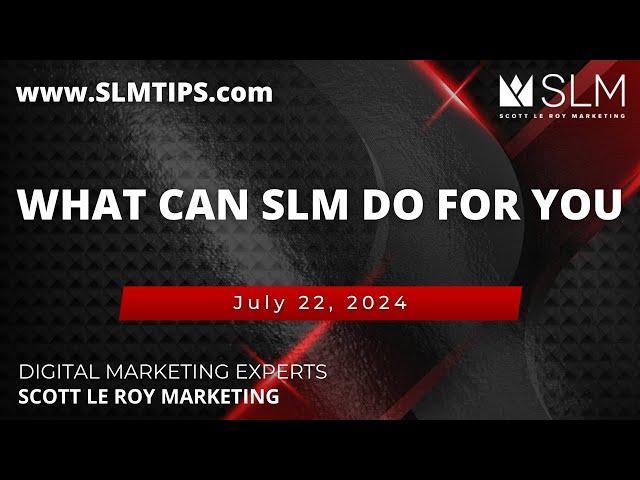 What can SLM do for you? 7/22