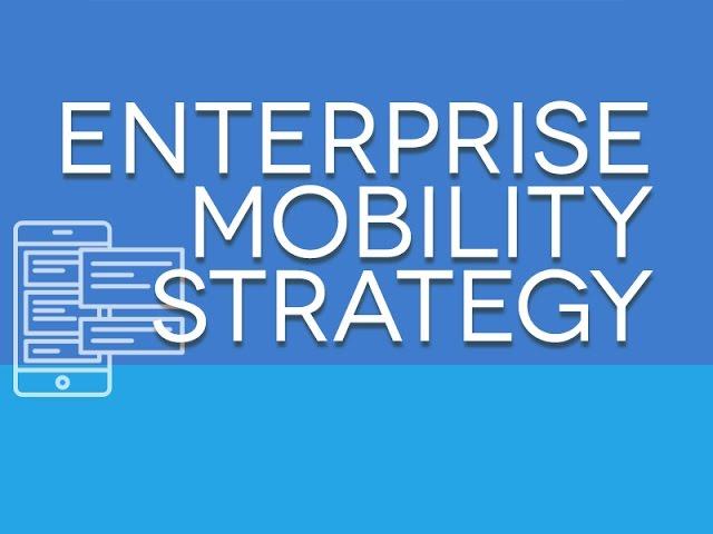 Mobile Strategy For Your Enterprise – 5 Key Considerations