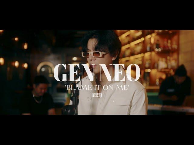 Gen Neo - Blame it On Me (Live Performance VER)