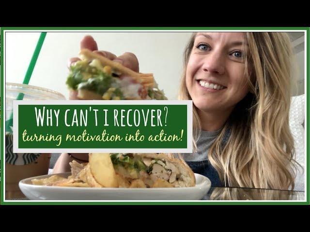 MY ANOREXIA RECOVERY // why can't I recover? // turning motivation into actions