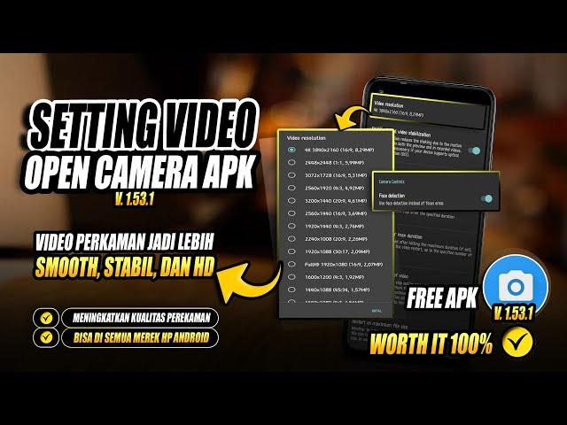 CARA SETTING PEREKAMAN VIDEO AGAR JERNIH, STABIL DAN HD DI OPEN CAMERA ANDROID 4K & STABIL