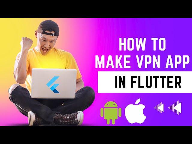 Android and IOS VPN App in Flutter | Flutter Mobile App Development