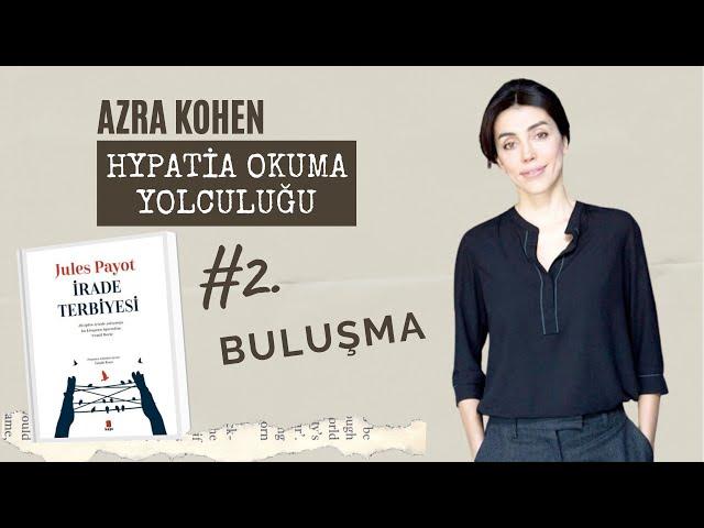 HYPATİA OKUMA YOLCULUĞU 2. BULUŞMA | İRADE TERBİYESİ