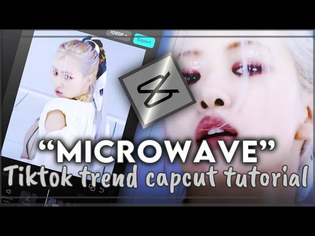 Microwave edit tiktok trend capcut tutorial