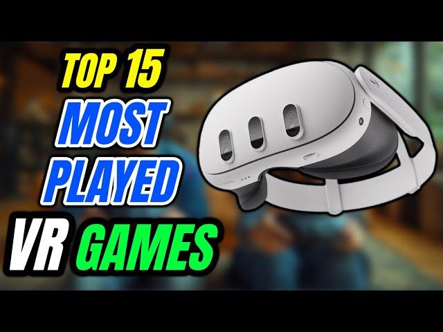 Top 15 Most Played Games In VR Headsets – 2024 Edition!