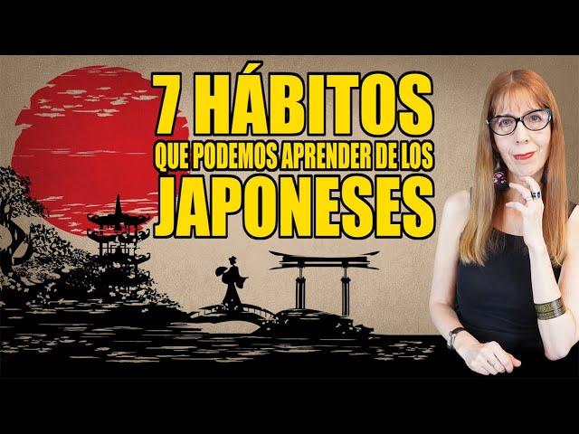 7 HÁBITOS qué podemos APRENDER de los JAPONESES