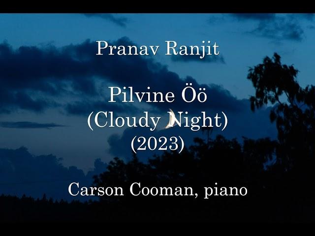 Pranav Ranjit — Pilvine Öö (Cloudy Night) (2023) for piano