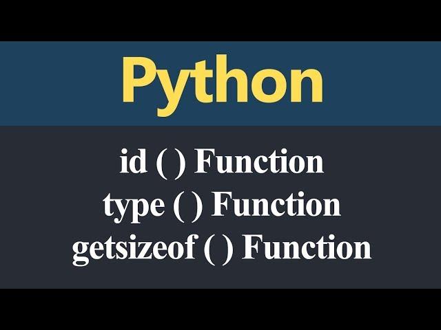 id Function type Function and getsizeof Function in Python (Hindi)