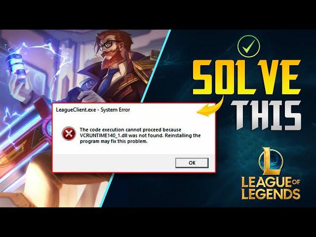 How to Fix League of Legends VCRUNTIME140_1.DLL Was Not Found Error | VCRUNTIME140_1.DLL Missing