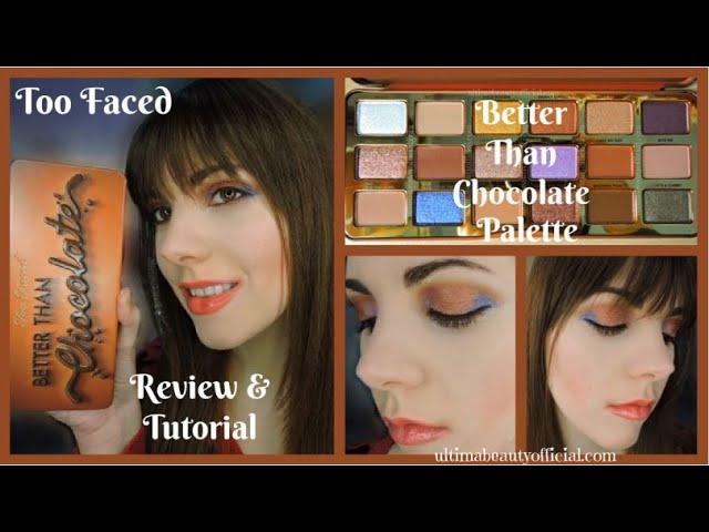 Too Faced | Better Than Chocolate | Review & Tutorial