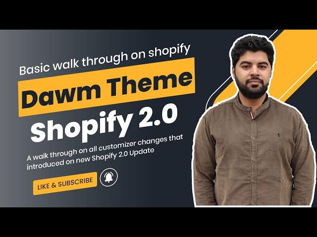 Basic Introduction & walk through on Dawn theme shopify 2.0