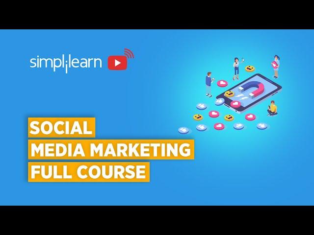 Social Media Marketing Full Course 2022| Social Media Marketing Tutorial For Beginners |Simplilearn